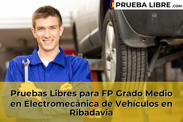 Pruebas Libres para FP Grado Medio en Electromecánica de Vehículos en Ribadavia