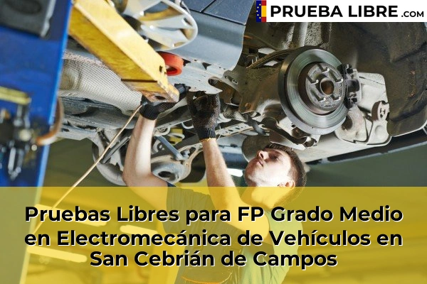 Pruebas Libres para FP Grado Medio en Electromecánica de Vehículos en Villamuriel de Cerrato 48 Pruebas Libres para FP Grado Medio en Electromecánica de Vehículos en San Cebrián de Campos