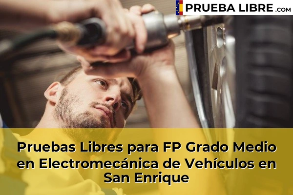 Pruebas Libres para FP Grado Medio en Electromecánica de Vehículos en Chipiona 70 Pruebas Libres para FP Grado Medio en Electromecánica de Vehículos en San Enrique