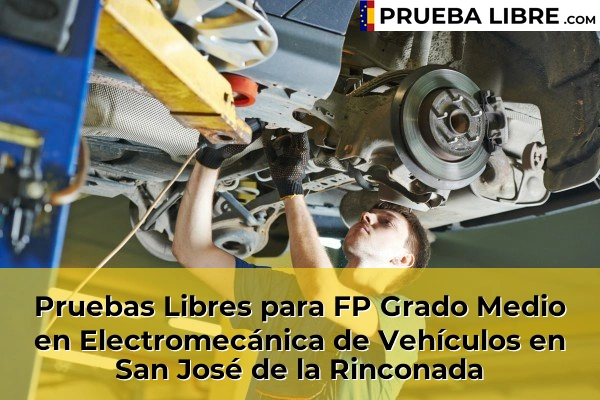 Pruebas Libres para FP Grado Medio en Electromecánica de Vehículos en Dos Hermanas 90 Pruebas Libres para FP Grado Medio en Electromecánica de Vehículos en San José de la Rinconada