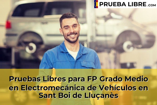 Pruebas Libres para FP Grado Medio en Electromecánica de Vehículos en Sant Boi de Lluçanès