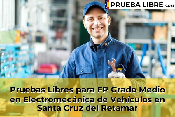 Pruebas Libres para FP Grado Medio en Electromecánica de Vehículos en Cazalegas 68 Pruebas Libres para FP Grado Medio en Electromecánica de Vehículos en Santa Cruz del Retamar