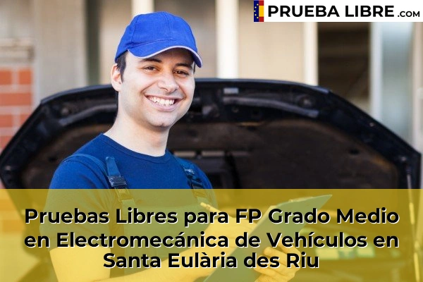 Pruebas Libres para FP Grado Medio en Electromecánica de Vehículos en Muro 93 Pruebas Libres para FP Grado Medio en Electromecánica de Vehículos en Santa Eulària des Riu