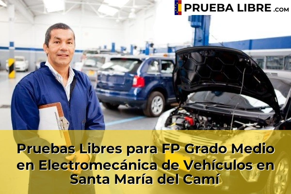 Pruebas Libres para FP Grado Medio en Electromecánica de Vehículos en Muro 96 Pruebas Libres para FP Grado Medio en Electromecánica de Vehículos en Santa María del Camí