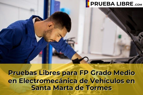 Pruebas Libres para FP Grado Medio en Electromecánica de Vehículos en Santa Marta de Tormes