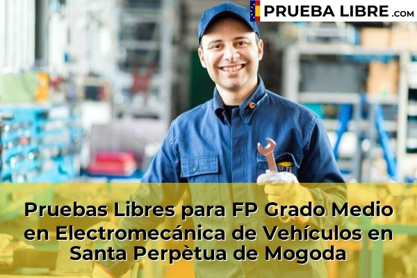 Pruebas Libres para FP Grado Medio en Electromecánica de Vehículos en Santa Perpètua de Mogoda