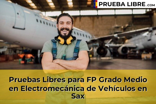 Pruebas Libres para FP Grado Medio en Electromecánica de Vehículos en Elche 120 Pruebas Libres para FP Grado Medio en Electromecánica de Vehículos en Sax