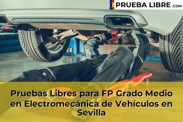 Pruebas Libres para FP Grado Medio en Electromecánica de Vehículos en Dos Hermanas 94 Pruebas Libres para FP Grado Medio en Electromecánica de Vehículos en Sevilla