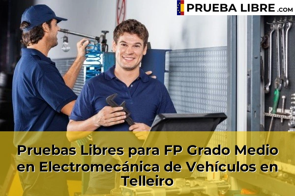 Pruebas Libres para FP Grado Medio en Electromecánica de Vehículos en Bagunda 107 Pruebas Libres para FP Grado Medio en Electromecánica de Vehículos en Telleiro