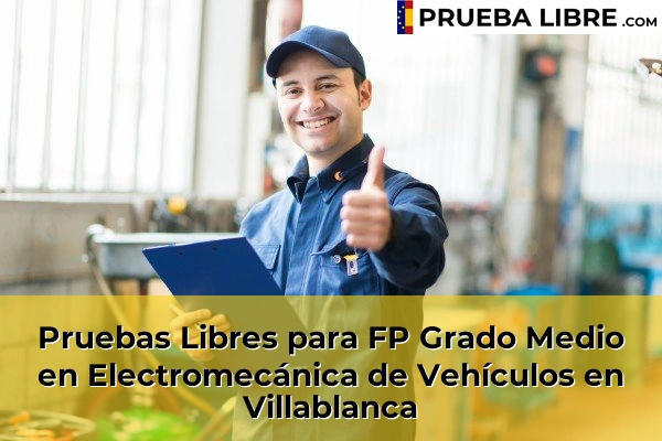 Pruebas Libres para FP Grado Medio en Electromecánica de Vehículos en Villablanca
