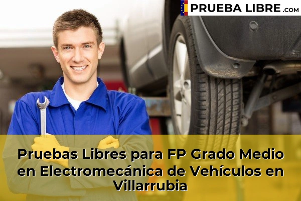 Pruebas Libres para FP Grado Medio en Electromecánica de Vehículos en Albendín 82 Pruebas Libres para FP Grado Medio en Electromecánica de Vehículos en Villarrubia
