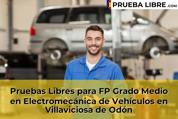 Pruebas Libres para FP Grado Medio en Electromecánica de Vehículos en Torrejón de Ardoz 136 Pruebas Libres para FP Grado Medio en Electromecánica de Vehículos en Villaviciosa de Odón