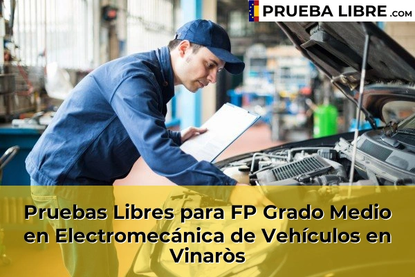 Pruebas Libres para FP Grado Medio en Electromecánica de Vehículos en Vinaròs