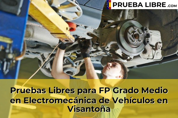Pruebas Libres para FP Grado Medio en Electromecánica de Vehículos en Visantoña