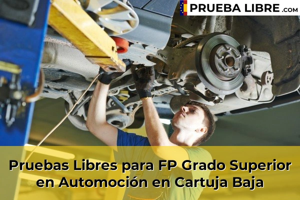 Pruebas Libres para FP Grado Superior en Automoción en Movera 48 Pruebas Libres para FP Grado Superior en Automoción en Cartuja Baja