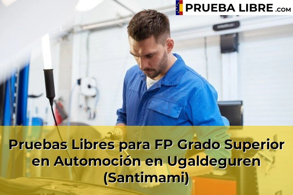 Pruebas Libres para FP Grado Superior en Automoción en Ugaldeguren (Santimami)