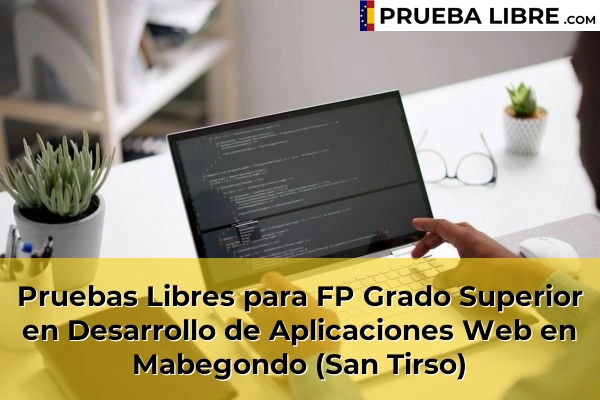 Pruebas Libres para FP Grado Superior en Desarrollo de Aplicaciones Web en Mabegondo (San Tirso)