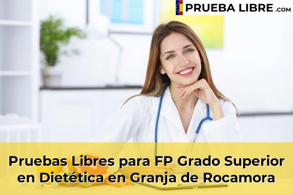 Pruebas Libres para FP Grado Superior en Dietética en Sax 84 Pruebas Libres para FP Grado Superior en Dietética en Granja de Rocamora