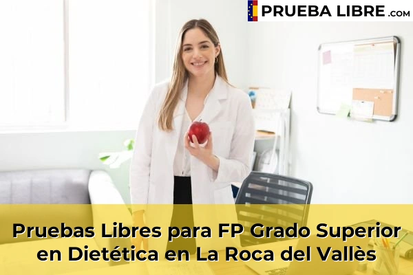 Pruebas Libres para FP Grado Superior en Dietética en Sant Pol de Mar 93 Pruebas Libres para FP Grado Superior en Dietética en La Roca del Vallès