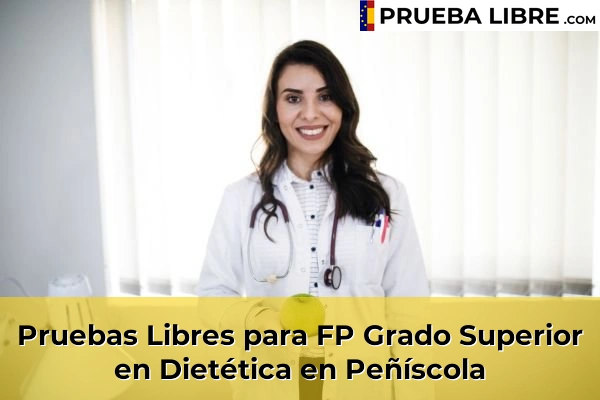 Pruebas Libres para FP Grado Superior en Dietética en Sant Joan de Moró 69 Pruebas Libres para FP Grado Superior en Dietética en Peñíscola