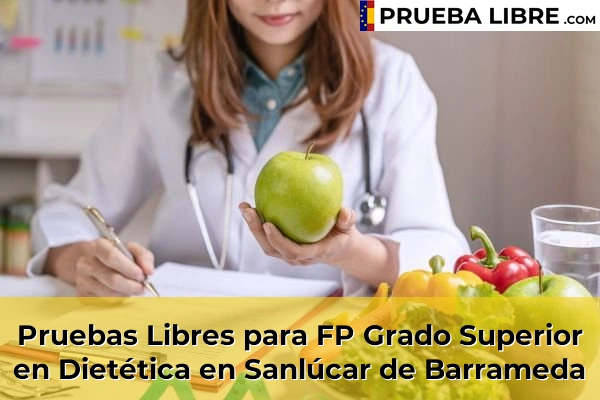 Pruebas Libres para FP Grado Superior en Dietética en Villamartín 77 Pruebas Libres para FP Grado Superior en Dietética en Sanlúcar de Barrameda