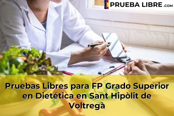 Pruebas Libres para FP Grado Superior en Dietética en Sant Pol de Mar 142 Pruebas Libres para FP Grado Superior en Dietética en Sant Hipòlit de Voltregà