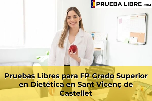 Pruebas Libres para FP Grado Superior en Dietética en Sant Pol de Mar 150 Pruebas Libres para FP Grado Superior en Dietética en Sant Vicenç de Castellet