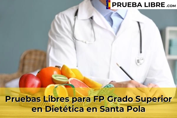 Pruebas Libres para FP Grado Superior en Dietética en Sax 120 Pruebas Libres para FP Grado Superior en Dietética en Santa Pola