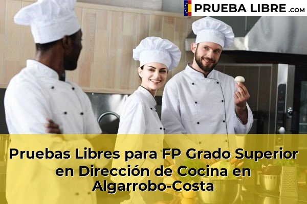 Pruebas Libres para FP Grado Superior en Dirección de Cocina en Algarrobo-Costa
