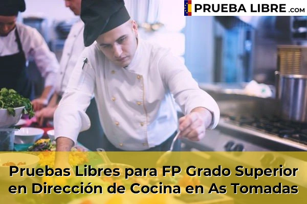 Pruebas Libres para FP Grado Superior en Dirección de Cocina en A Guarda 62 Pruebas Libres para FP Grado Superior en Dirección de Cocina en As Tomadas