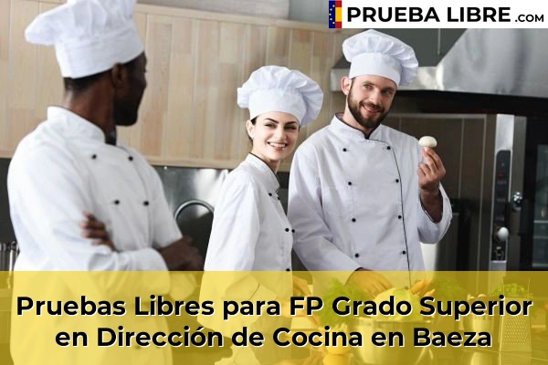 Pruebas Libres para FP Grado Superior en Dirección de Cocina en Bailén 47 Pruebas Libres para FP Grado Superior en Dirección de Cocina en Baeza