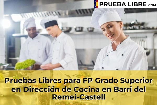 Pruebas Libres para FP Grado Superior en Dirección de Cocina en Barri del Remei-Castell