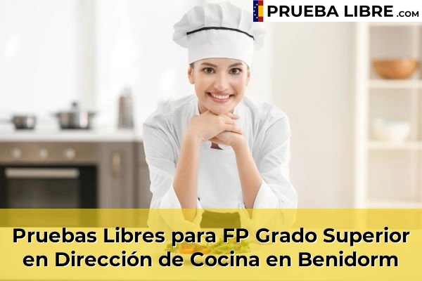 Pruebas Libres para FP Grado Superior en Dirección de Cocina en Lorcha 57 Pruebas Libres para FP Grado Superior en Dirección de Cocina en Benidorm