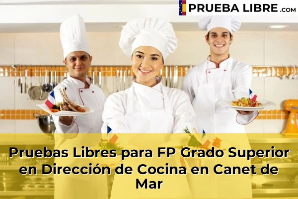 Pruebas Libres para FP Grado Superior en Dirección de Cocina en Canet de Mar