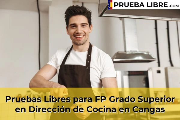 Pruebas Libres para FP Grado Superior en Dirección de Cocina en A Guarda 75 Pruebas Libres para FP Grado Superior en Dirección de Cocina en Cangas