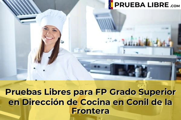 Pruebas Libres para FP Grado Superior en Dirección de Cocina en Las Lomas 53 Pruebas Libres para FP Grado Superior en Dirección de Cocina en Conil de la Frontera