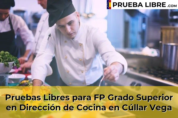 Pruebas Libres para FP Grado Superior en Dirección de Cocina en Cúllar Vega