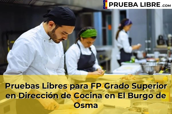 Pruebas Libres para FP Grado Superior en Dirección de Cocina en Santa María de Huerta 45 Pruebas Libres para FP Grado Superior en Dirección de Cocina en El Burgo de Osma