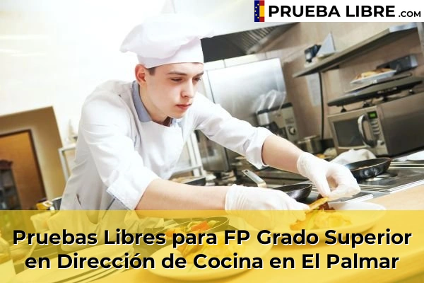 Pruebas Libres para FP Grado Superior en Dirección de Cocina en Xeraco 119 Pruebas Libres para FP Grado Superior en Dirección de Cocina en El Palmar