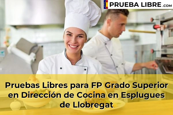 Pruebas Libres para FP Grado Superior en Dirección de Cocina en Esplugues de Llobregat