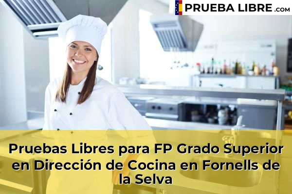 Pruebas Libres para FP Grado Superior en Dirección de Cocina en Fornells de la Selva