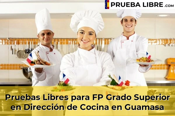 Pruebas Libres para FP Grado Superior en Dirección de Cocina en Guamasa