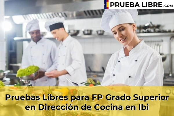 Pruebas Libres para FP Grado Superior en Dirección de Cocina en Lorcha 86 Pruebas Libres para FP Grado Superior en Dirección de Cocina en Ibi