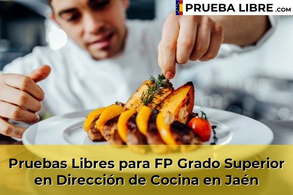 Pruebas Libres para FP Grado Superior en Dirección de Cocina en Bailén 51 Pruebas Libres para FP Grado Superior en Dirección de Cocina en Jaén