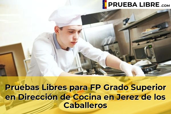 Pruebas Libres para FP Grado Superior en Dirección de Cocina en Jerez de los Caballeros