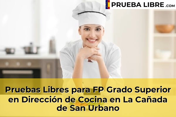 Pruebas Libres para FP Grado Superior en Dirección de Cocina en La Cañada de San Urbano
