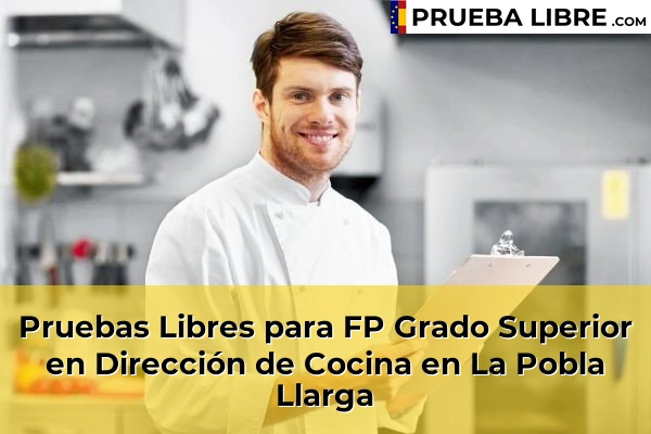 Pruebas Libres para FP Grado Superior en Dirección de Cocina en Xeraco 152 Pruebas Libres para FP Grado Superior en Dirección de Cocina en La Pobla Llarga