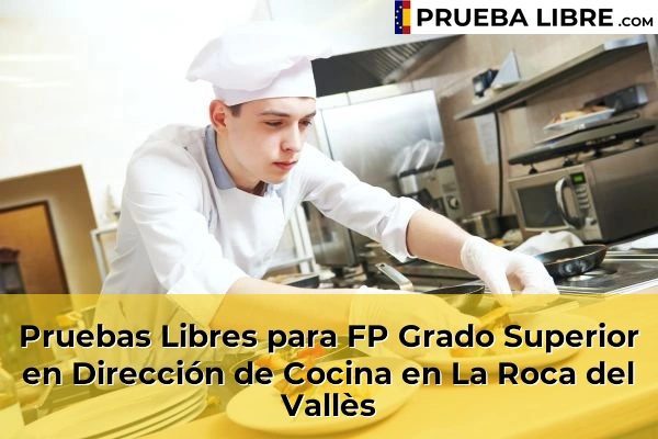 Pruebas Libres para FP Grado Superior en Dirección de Cocina en La Roca del Vallès