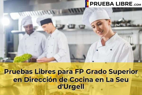 Pruebas Libres para FP Grado Superior en Dirección de Cocina en La Seu d'Urgell