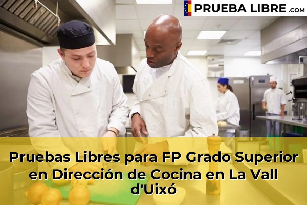 Pruebas Libres para FP Grado Superior en Dirección de Cocina en La Vall d'Uixó